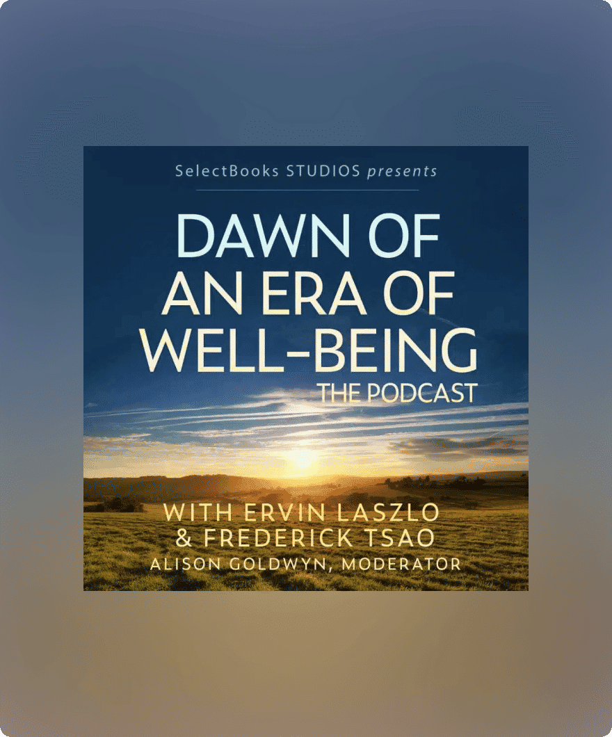 Dawn of An Era of Well-Being Podcast